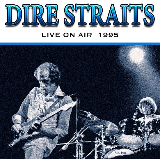 Cover for Dire Straits · Live on Air 1995  Radio Broadcast (CD) (2016)