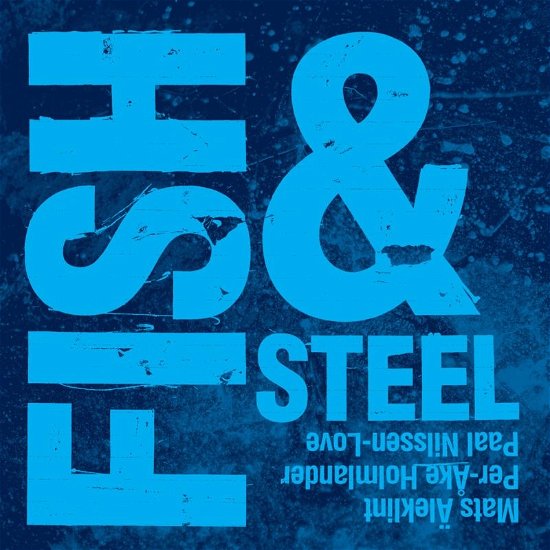 Cover for Alekint / Halmlander / Nilssen-Love · Fish &amp; Steel (CD) (2019)