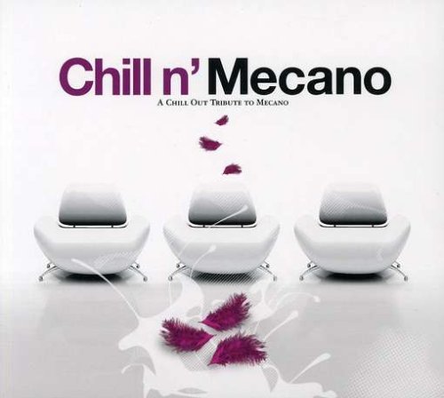 Chill N' Meccano - a Chill out Tribute to Mecano - Various Artists - Musiikki - MUSIC BROKERS - 7798093710304 - perjantai 31. heinäkuuta 2009