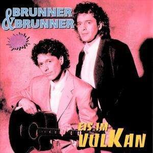 Cover for Brunner &amp; Brunner · Eis Im Vulkan (CD) (1992)
