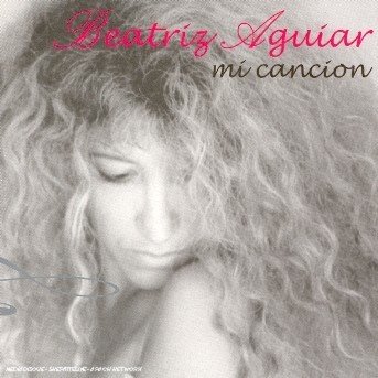 Cover for Beatriz Aguiar · Mi Cancion (CD) (2006)