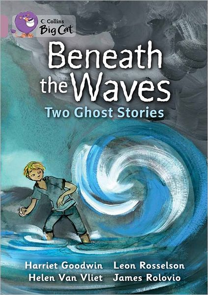 Cover for Harriet Goodwin · Beneath the Waves: Two Ghost Stories: Band 18/Pearl - Collins Big Cat (Paperback Book) (2012)
