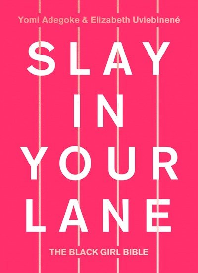 Cover for Yomi Adegoke · Slay In Your Lane: The Black Girl Bible (Paperback Book) (2019)