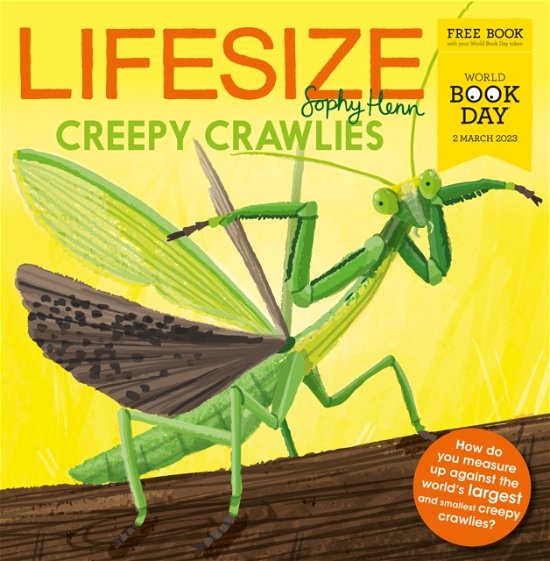 Cover for Sophy Henn · Lifesize Creepy Crawlies (Paperback Book) [World Book Day edition] (2023)
