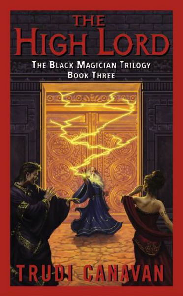 Cover for Trudi Canavan · The High Lord: The Black Magician Trilogy Book 3 - Black Magician Trilogy (Paperback Book) (2004)