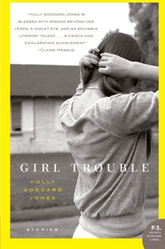 Cover for Holly Goddard Jones · Girl Trouble (Paperback Book) (2009)