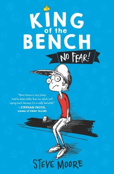 Cover for Steve Moore · King of the Bench: No Fear! (Hardcover Book) (2017)