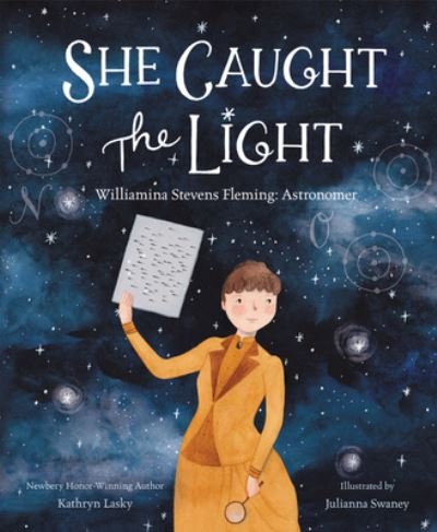 Cover for Kathryn Lasky · She Caught the Light: Williamina Stevens Fleming: Astronomer (Gebundenes Buch) (2021)