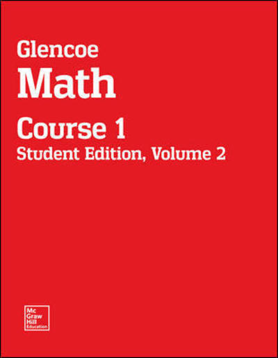 Cover for McGraw Hill · Glencoe Math, Course 1, Student Edition, Volume 2 - MATH APPLIC &amp; CONN CRSE (Paperback Book) [Student edition] (2014)