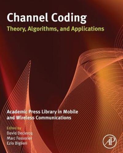 Cover for David Declercq · Channel Coding : Theory, Algorithms, and Applications : Academic Press Library in Mobile and Wireless Communications (Paperback Book) (2016)