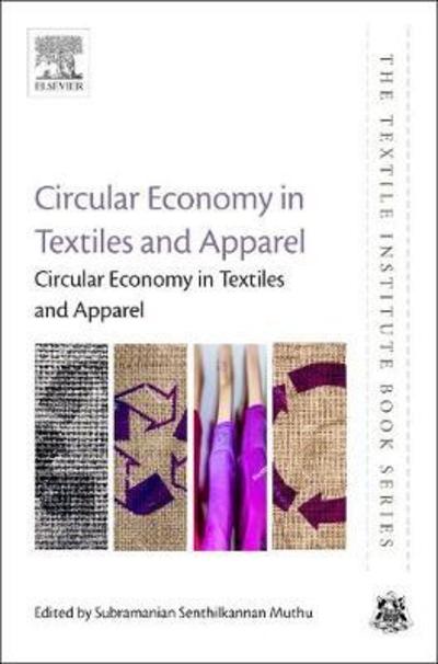 Cover for Subramanian Senthilkannan Muthu · Circular Economy in Textiles and Apparel: Processing, Manufacturing, and Design - The Textile Institute Book Series (Paperback Book) (2018)