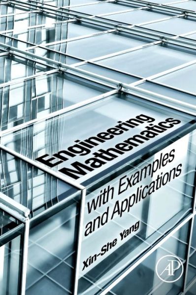 Cover for Yang, Xin-She (School of Science and Technology, Middlesex University, UK) · Engineering Mathematics with Examples and Applications (Taschenbuch) (2017)