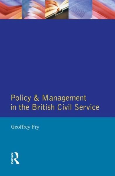 Cover for Joseph N. Fry · Policy &amp; Management British Civil Servic (Paperback Book) (1995)