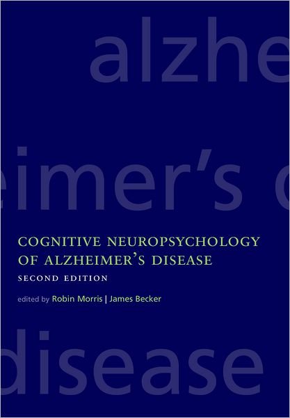 Cognitive Neuropsychology of Alzheimer's Disease - Morris - Bøger - Oxford University Press - 9780198508304 - 2. december 2004