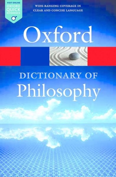 Cover for Blackburn, Simon (Professor of Philosophy, Professor of Philosophy, New College of the Humanities) · The Oxford Dictionary of Philosophy - Oxford Quick Reference (Paperback Bog) [3 Revised edition] (2016)