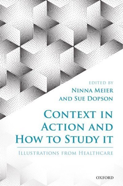 Cover for Ninna; Dopson Meier · Context in Action and How to Study It: Illustrations from Health Care (Gebundenes Buch) (2019)