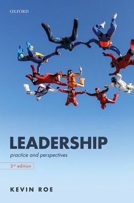 Cover for Roe, Kevin (Associate Professor in Human Resource Management at Leicester Castle Business School, Associate Professor in Human Resource Management at Leicester Castle Business School, De Montfort University) · Leadership: Practice and Perspectives (Pocketbok) [3 Revised edition] (2020)