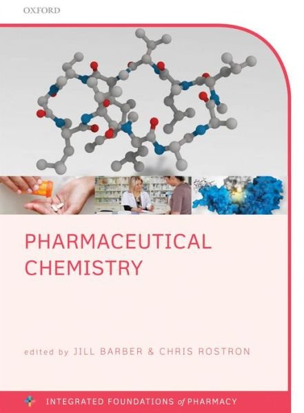 Pharmaceutical Chemistry - Integrated Foundations Of Pharmacy - Jill Barber - Kirjat - Oxford University Press - 9780199655304 - sunnuntai 15. syyskuuta 2013