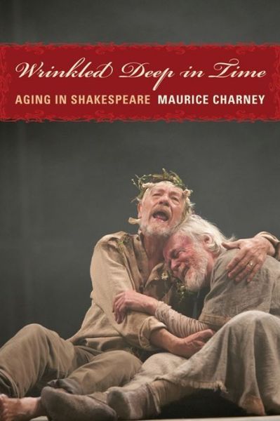 Cover for Maurice Charney · Wrinkled Deep in Time: Aging in Shakespeare (Hardcover Book) (2009)