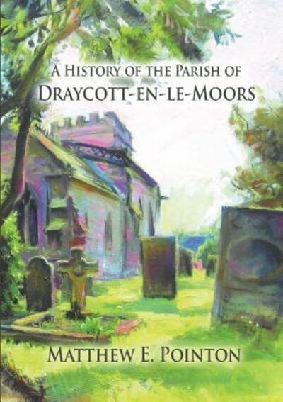 Cover for Pointon · A History of the Parish of Draycott-en-le-Moors (Taschenbuch) (2017)