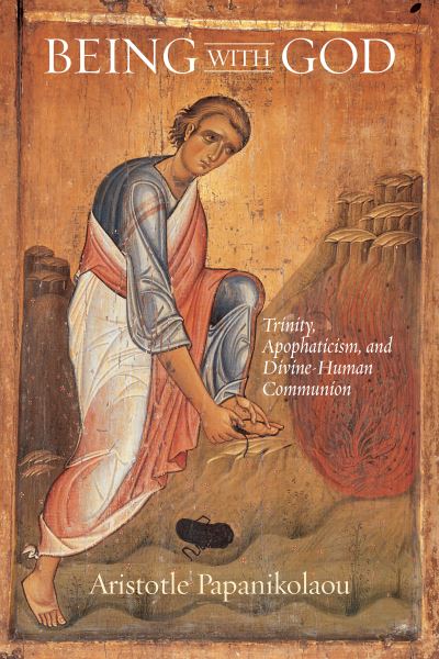 Cover for Aristotle Papanikolaou · Being with God: Trinity, Apophaticism, and Divine-Human Communion (Hardcover Book) (2006)