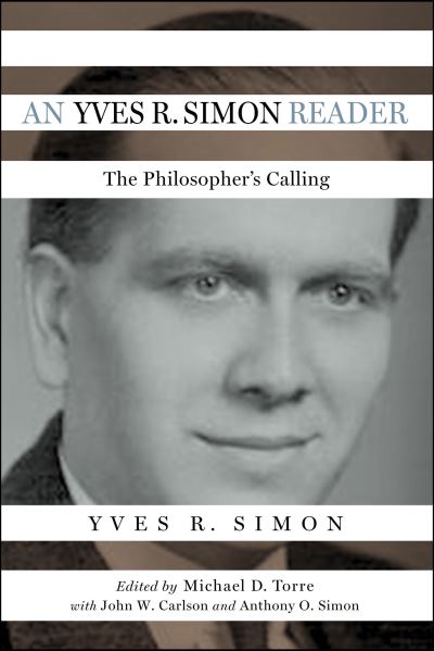 Cover for Yves R. Simon · An Yves R. Simon Reader: The Philosopher's Calling - Catholic Ideas for a Secular World (Paperback Book) (2021)