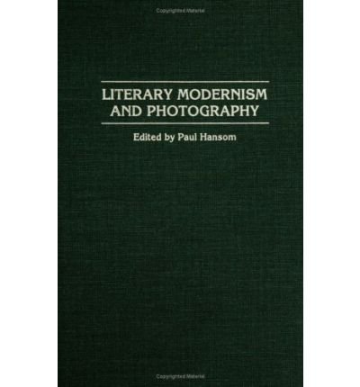 Paul Hansom · Literary Modernism and Photography (Hardcover Book) (2002)