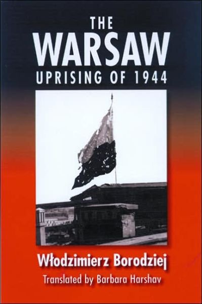 Cover for Wlodzimierz Borodziej · The Warsaw Uprising of 1944 (Hardcover Book) (2005)