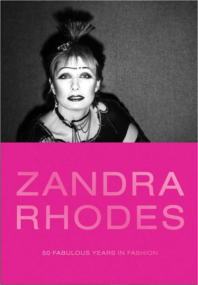 Cover for Nothdruft, Dennis (Ed · Zandra Rhodes: 50 Fabulous Years in Fashion (Hardcover Book) (2019)