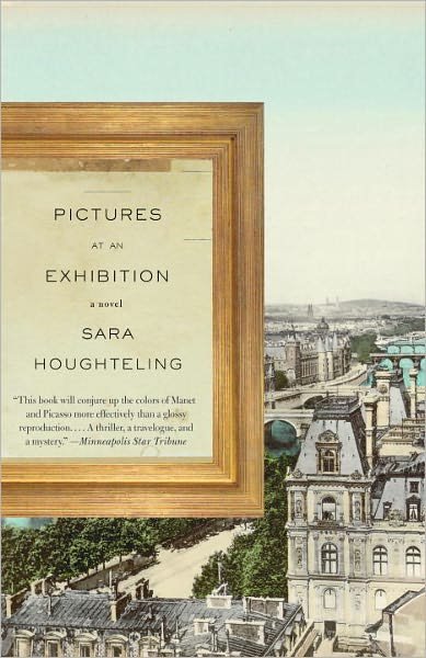 Cover for Sara Houghteling · Pictures at an Exhibition (Paperback Book) (2010)