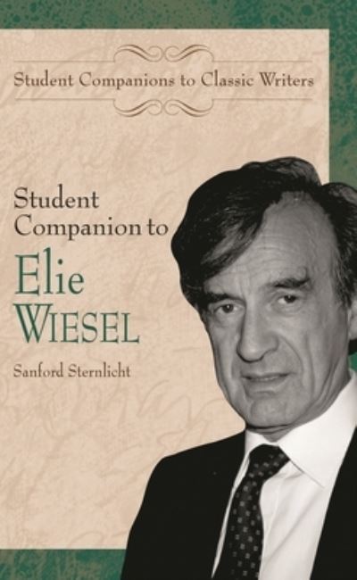 Cover for Sanford Sternlicht · Student Companion to Elie Wiesel - Student Companions to Classic Writers (Hardcover Book) (2003)