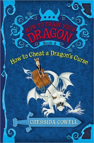 Cover for Cressida Cowell · How to Train Your Dragon Book 4: How to Cheat a Dragon's Cur (Taschenbuch) (2010)
