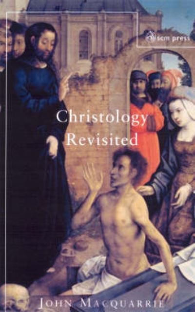 Christology Revisited - John MacQuarrie - Books - SCM Press - 9780334029304 - May 5, 2010