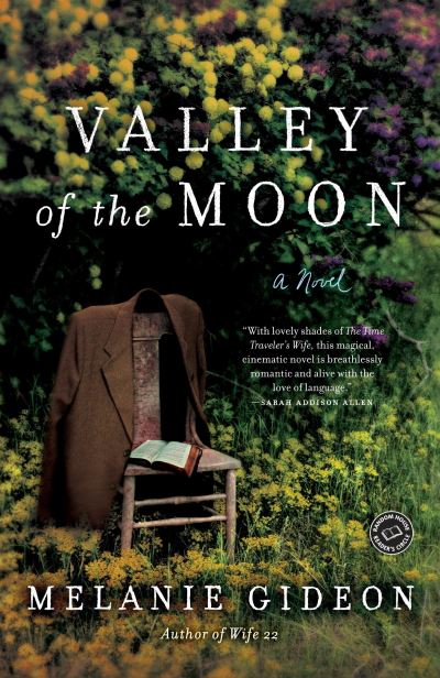 Cover for Melanie Gideon · Valley of the Moon: A Novel (Book) (2017)