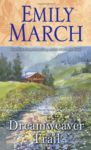 Cover for Emily March · Dreamweaver Trail: an Eternity Springs Novel (Paperback Book) (2014)