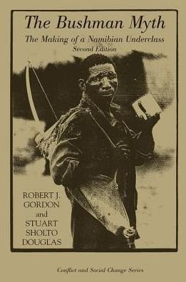 Cover for Robert Gordon · The Bushman Myth: The Making Of A Namibian Underclass (Gebundenes Buch) (2019)