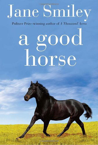 Cover for Jane Smiley · A Good Horse: Book Two of the Horses of Oak Valley Ranch (Paperback Book) (2011)