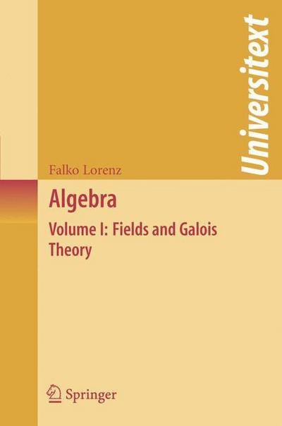 Cover for Falko Lorenz · Algebra: Fields and Galois Theory - Universitext (Paperback Bog) (2005)