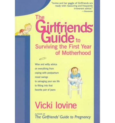 Cover for Vicki Iovine · The Girlfriends' Guide to Surviving 1st Year Mother (Perigee) (Taschenbuch) (1997)