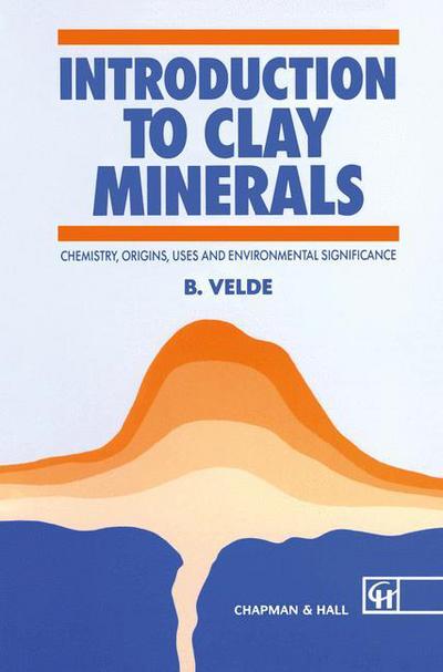 Cover for Velde · Introduction to Clay Minerals: Chemistry, origins, uses and environmental significance (Taschenbuch) [Softcover reprint of the original 1st ed. 1992 edition] (1992)