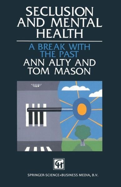 Cover for Ann Alty · Seclusion and Mental Health: A break with the past (Pocketbok) [1994 edition] (1994)