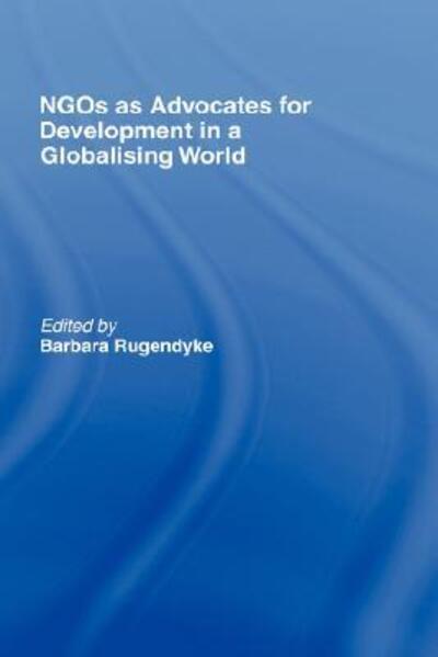 Cover for Barb Rugendyke · NGOs as Advocates for Development in a Globalising World (Hardcover Book) (2007)