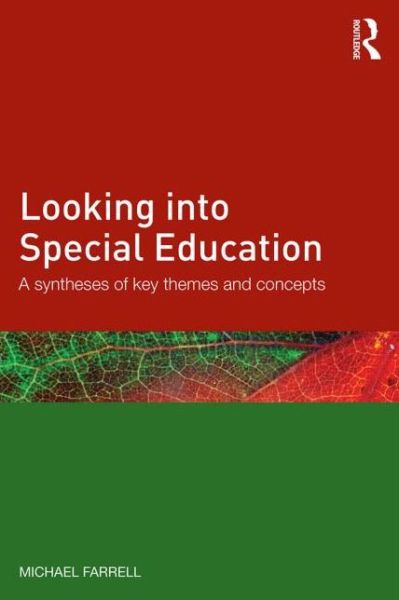 Looking into Special Education: A synthesis of key themes and concepts - Michael Farrell - Books - Taylor & Francis Ltd - 9780415717304 - October 29, 2013