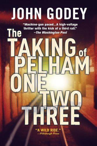 Cover for John Godey · The Taking of Pelham One Two Three (Paperback Book) [Reprint edition] (2012)