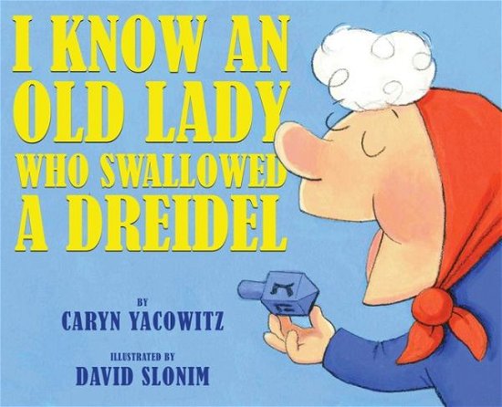 Cover for Caryn Yacowitz · I Know an Old Lady Who Swallowed a Dreidel (Hardcover Book) (2014)