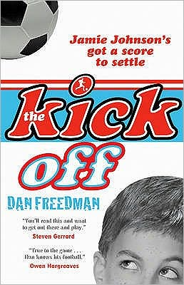 Cover for Dan Freedman · The Kick Off - Jamie Johnson Series (Paperback Book) (2007)