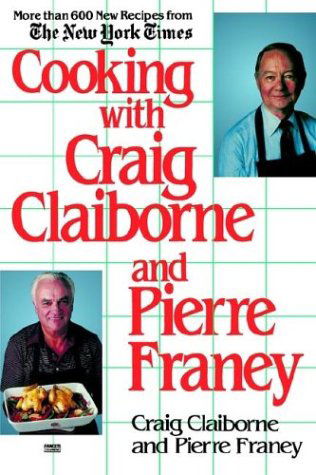 Cooking with Craig Claiborne and Pierre Franey - Pierre Franey - Books - Ballantine Books - 9780449901304 - March 12, 1985