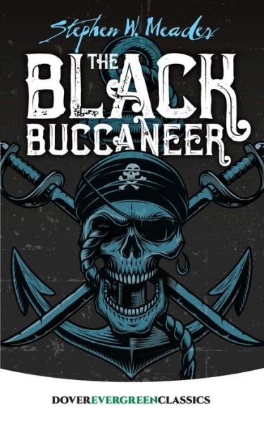 The Black Buccaneer - Evergreen Classics - John Green - Libros - Dover Publications Inc. - 9780486838304 - 31 de enero de 2020