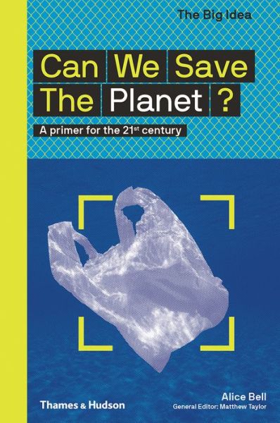 Cover for Alice Bell · Can We Save The Planet?: A primer for the 21st century - The Big Idea (Taschenbuch) (2020)