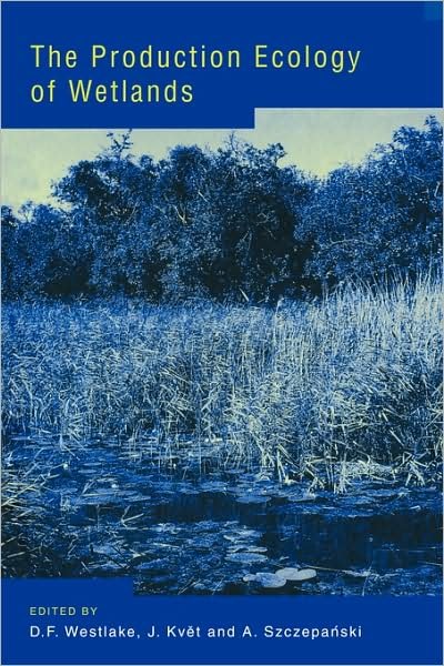 Cover for D F Westlake · The Production Ecology of Wetlands: The IBP Synthesis (Pocketbok) (2009)